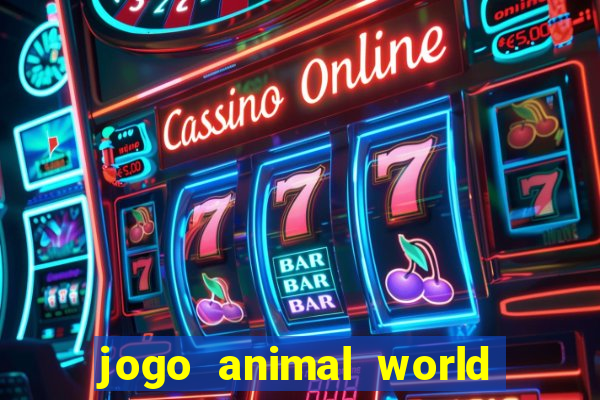 jogo animal world paga mesmo