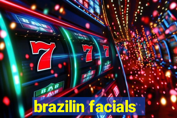 brazilin facials