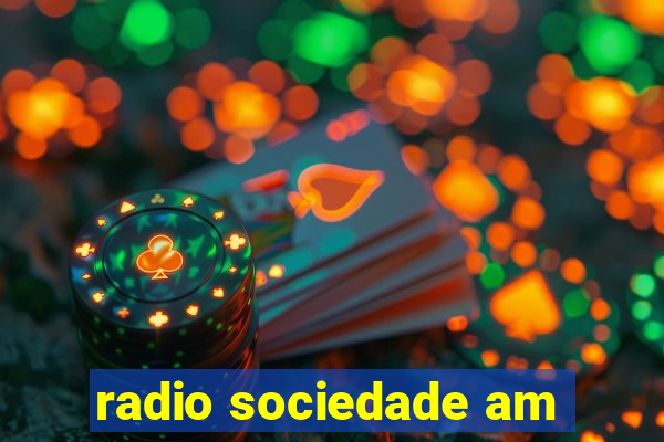 radio sociedade am