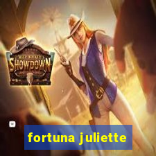 fortuna juliette