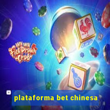 plataforma bet chinesa