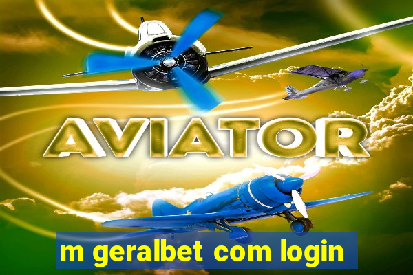 m geralbet com login