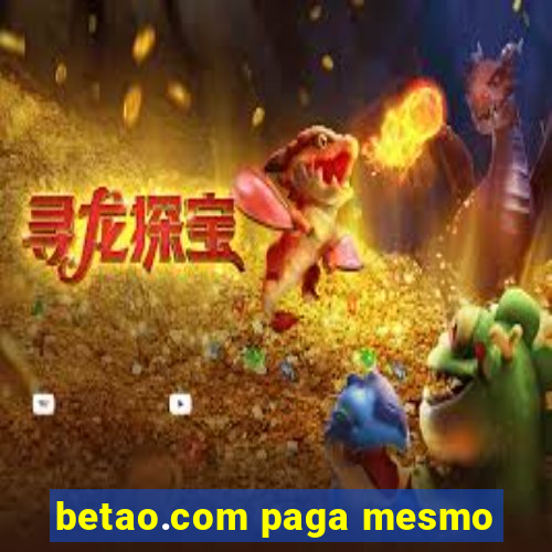 betao.com paga mesmo