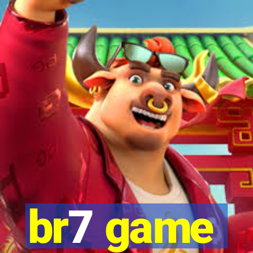 br7 game