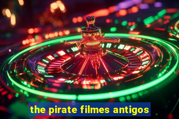 the pirate filmes antigos