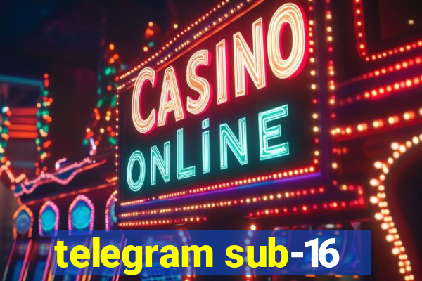 telegram sub-16