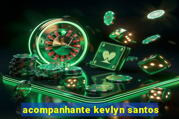 acompanhante kevlyn santos