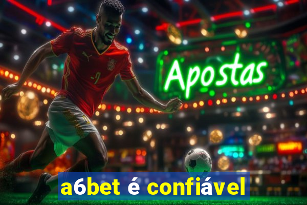 a6bet é confiável