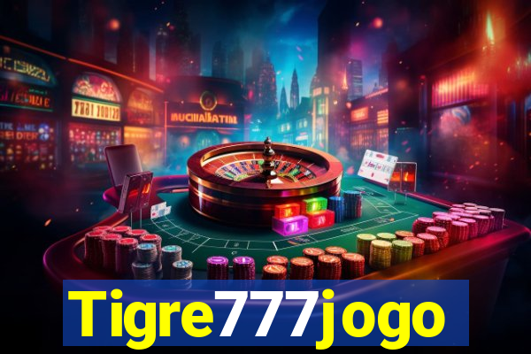 Tigre777jogo