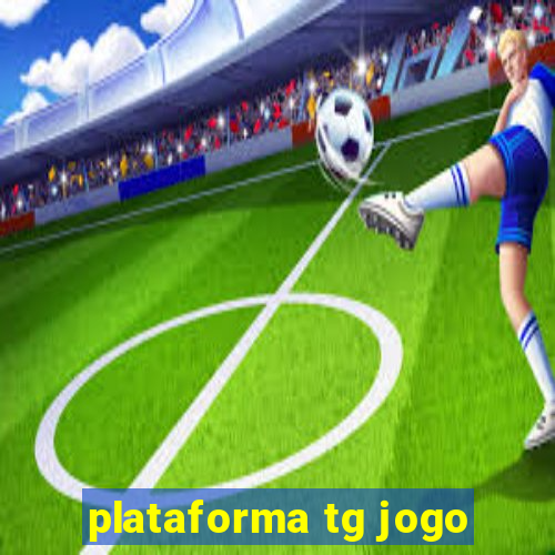 plataforma tg jogo