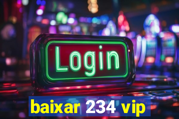 baixar 234 vip