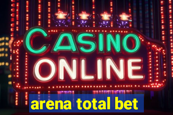 arena total bet