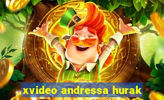 xvideo andressa hurak