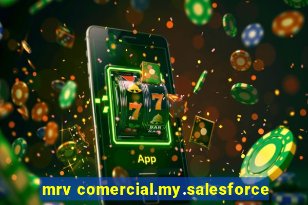 mrv comercial.my.salesforce