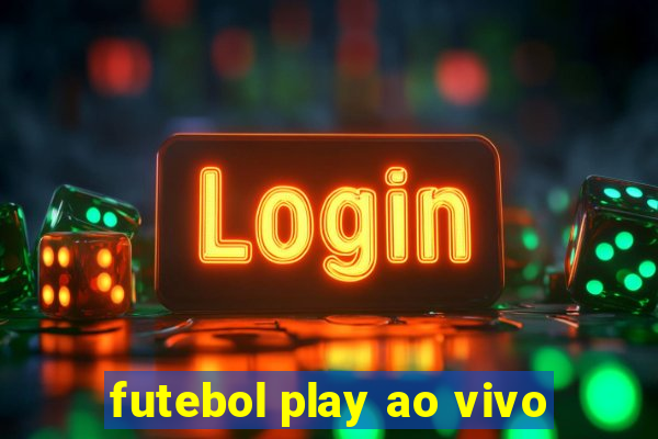 futebol play ao vivo