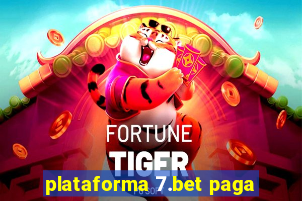 plataforma 7.bet paga