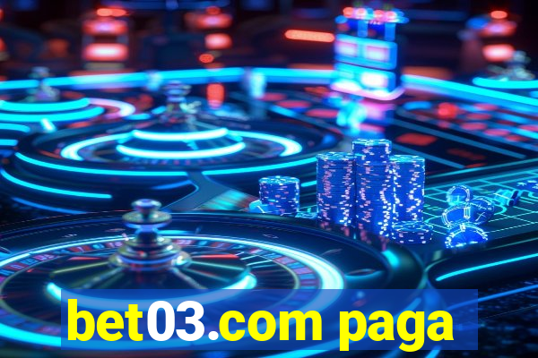 bet03.com paga