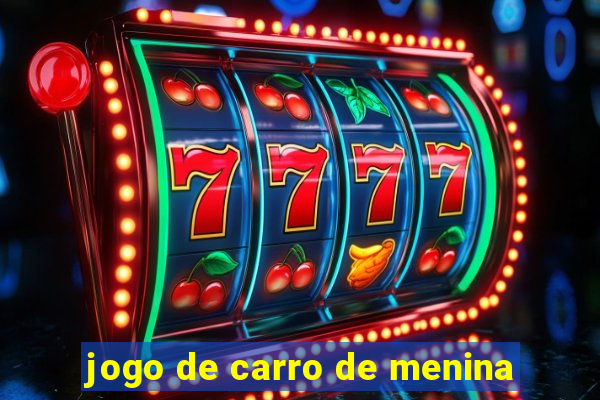 jogo de carro de menina