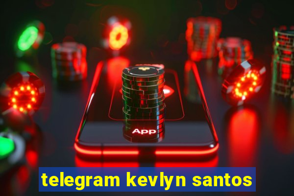 telegram kevlyn santos