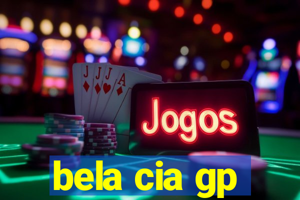 bela cia gp