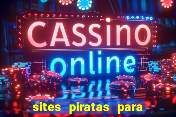 sites piratas para ver jogos