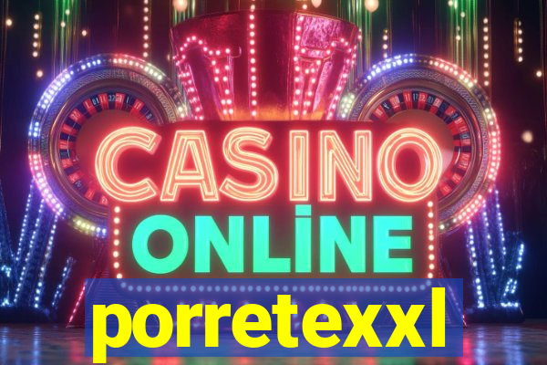 porretexxl