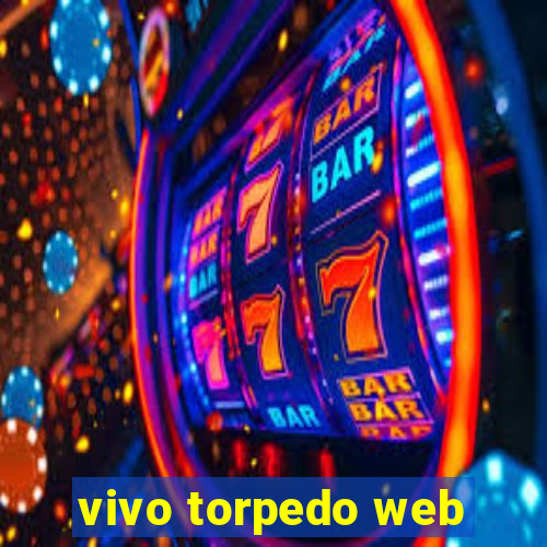 vivo torpedo web