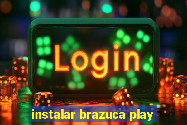 instalar brazuca play