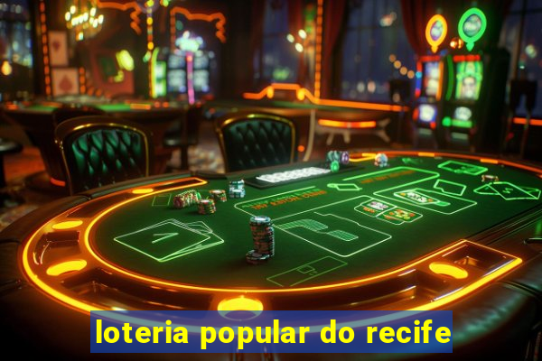 loteria popular do recife