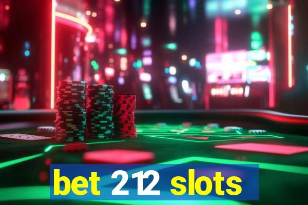 bet 212 slots