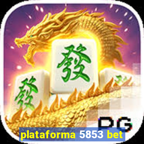 plataforma 5853 bet