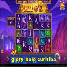 glory hole curitiba