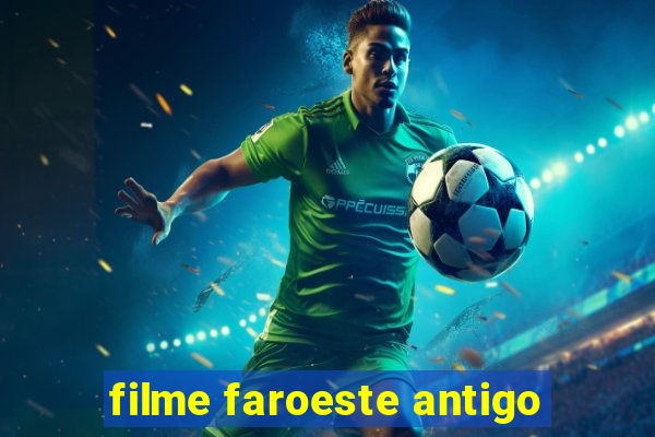 filme faroeste antigo