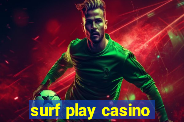 surf play casino