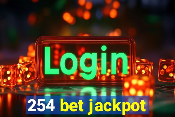 254 bet jackpot