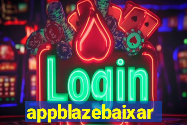 appblazebaixar