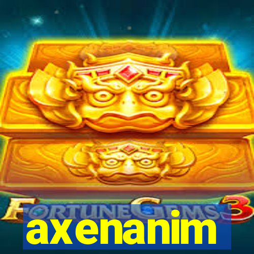 axenanim