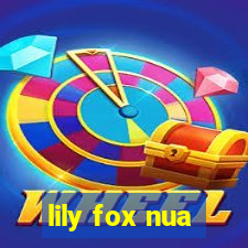 lily fox nua