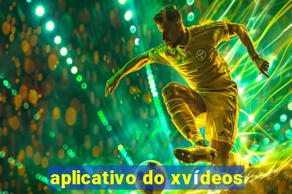 aplicativo do xvídeos