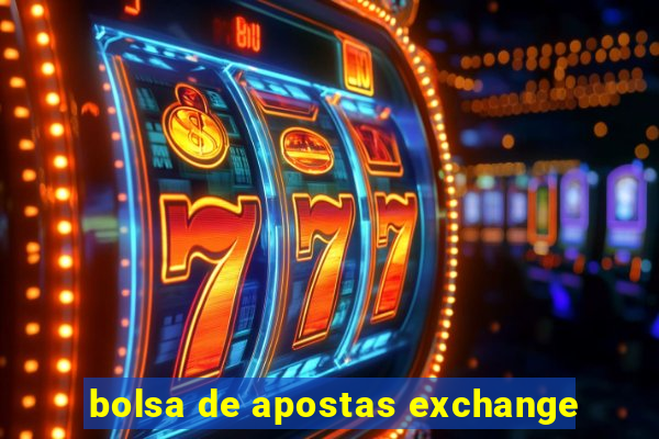 bolsa de apostas exchange