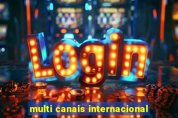 multi canais internacional