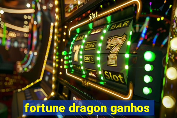 fortune dragon ganhos