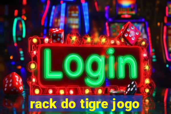 rack do tigre jogo