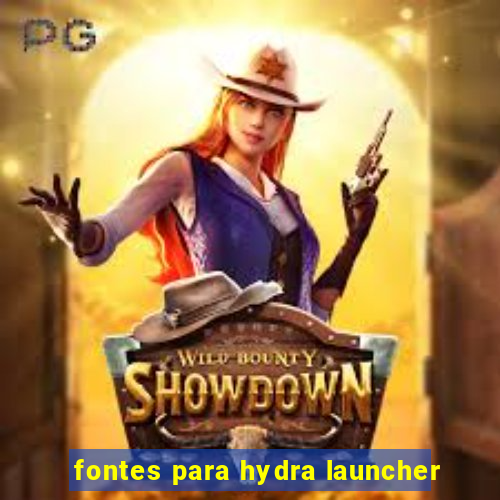 fontes para hydra launcher