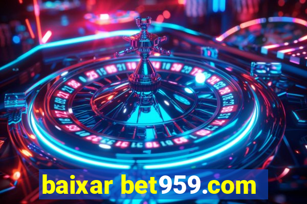 baixar bet959.com