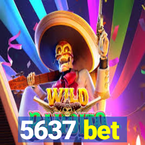 5637 bet