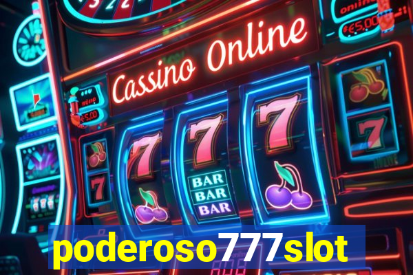 poderoso777slot