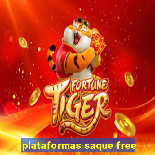 plataformas saque free