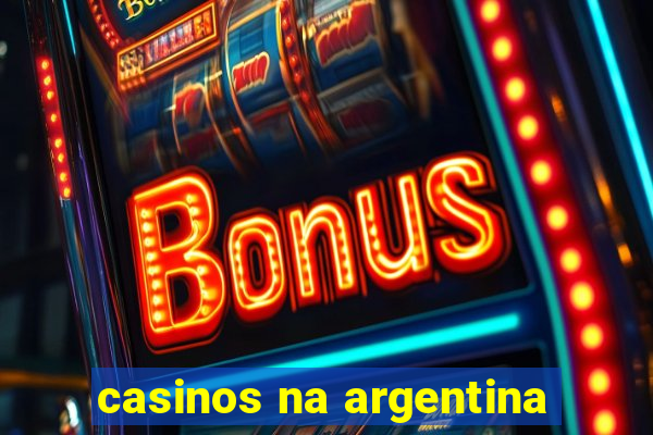 casinos na argentina