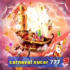 carnaval sucar 777